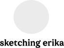 Sketching Erika